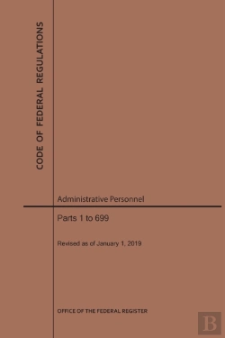 Bertrand.pt - Code Of Federal Regulations Title 5, Administrative Personnel Parts 1-699, 2019