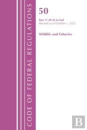 Code Of Federal Regulations, Title 50 Wildlife And Fisheries 17.99(I)-End, Revised As Of October 1, 2022