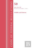 Code Of Federal Regulations, Title 50 Wildlife And Fisheries 18-199, Revised As Of October 1, 2024