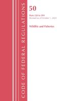 Code Of Federal Regulations, Title 50 Wildlife And Fisheries 228-599, Revised As Of October 1, 2024