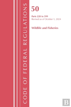Bertrand.pt - Code Of Federal Regulations, Title 50 Wildlife And Fisheries 228-599, Revised As Of October 1, 2024