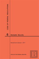 Code Of Federal Regulations Title 6, Domestic Security, 2017