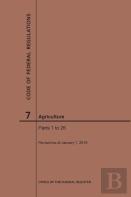 Code Of Federal Regulations Title 7, Agriculture, Parts 1-26, 2019