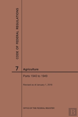 Bertrand.pt - Code Of Federal Regulations Title 7, Agriculture, Parts 1940-1949, 2019