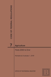 Code Of Federal Regulations Title 7, Agriculture, Parts 2000-End, 2019