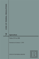 Code Of Federal Regulations Title 7, Agriculture, Parts 210-299, 2018