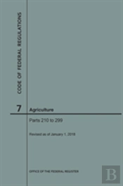 Code Of Federal Regulations Title 7, Agriculture, Parts 210-299, 2018