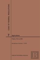 Code Of Federal Regulations Title 7, Agriculture, Parts 210-299, 2019