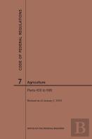 Code Of Federal Regulations Title 7, Agriculture, Parts 400-699, 2019
