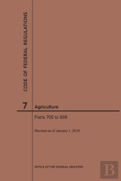 Code Of Federal Regulations Title 7, Agriculture, Parts 700-899, 2019
