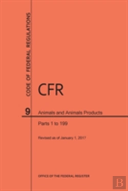 Bertrand.pt - Code Of Federal Regulations Title 9, Animals And Animal Products, Parts 1-199, 2017