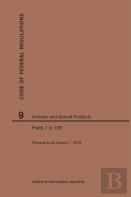 Code Of Federal Regulations Title 9, Animals And Animal Products, Parts 1-199, 2019