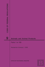Code Of Federal Regulations Title 9, Animals And Animal Products, Parts 1-199, 2020