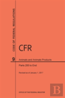 Code Of Federal Regulations Title 9, Animals And Animal Products, Parts 200-End, 2017