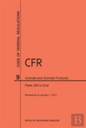 Code Of Federal Regulations Title 9, Animals And Animal Products, Parts 200-End, 2017