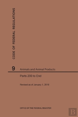 Bertrand.pt - Code Of Federal Regulations Title 9, Animals And Animal Products, Parts 200-End, 2019
