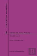 Code Of Federal Regulations Title 9, Animals And Animal Products, Parts 200-End, 2020