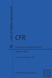 Code Of Federal Regulations, Title 9, Parts 1-199, 2016