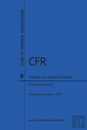 Code Of Federal Regulations, Title 9, Parts 200-End, 2016