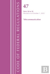 Code Of Federal Regulations,Title 47 Telecommunications 20-39, Revised As Of October 1, 2022