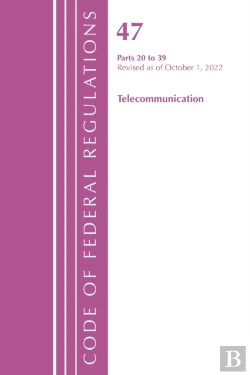 Bertrand.pt - Code Of Federal Regulations,Title 47 Telecommunications 20-39, Revised As Of October 1, 2022