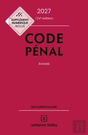 Code Pénal : Annoté (Édition 2027)
