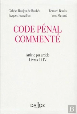 Bertrand.pt - Code Penal Commenté ; Article Par Article, Livres I À Iv