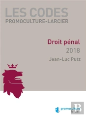 Code Promoculture-Larcier - Droit Penal 2018 - A Jour Au 1<Sup>Er</Sup> Septembre 2018