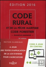 Code Rural De La Pêche Maritime ; Code Forestier ; Commenté (Édition 2016)