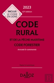 Code Rural Et De La Pêche Maritime : Code Forestier 2023, Annoté Et Commenté (43e Édition)