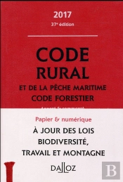 Code Rural Et De La Pêche Maritime Code Forestier ; Annoté Et Commenté (Édition 2017)