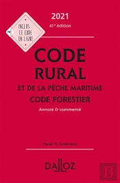 Code Rural Et De La Pêche Maritime, Code Forestier, Annoté Et Commenté (Édition 2021)
