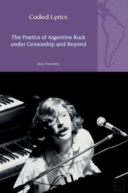 Bertrand.pt - Coded Lyrics: The Poetics Of Argentine Rock Under Censorship And Beyond