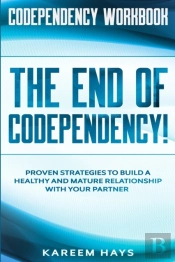 Codependency Workbook:  The End Of Codep