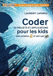 Coder 20 Projets Et Applications Pour Les Kids Avec Scratch & App Lab ; Niveau College Et Lycée Tome 2 (2e Édition)