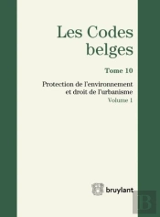 Codes Belges. T.10 - Protection De L'Environnement Et Droit De L'Urbanisme - 2014 (2 Volumes), 3e