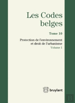 Bertrand.pt - Codes Belges. T.10 - Protection De L'Environnement Et Droit De L'Urbanisme - 2014 (2 Volumes), 3e
