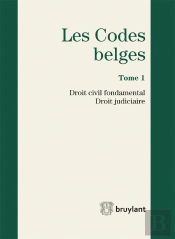 Codes Belges. Tome 1 Droit Civil Fondamental. Droit Judiciaire - 2015, 4eme Ed. (Les)
