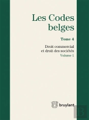 Codes Belges. Tome 4 Droit Commercial Et Droit Des Societes - 2015 (2 Volumes), 4eme Ed. (Les)