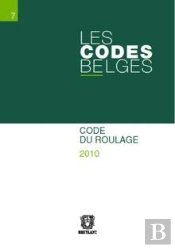 Codes Belges.Tome 7- Code Du Roulage (Le