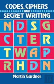 Codes, Ciphers And Secret Writing