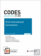Codes Essentiels : Droit International Humanitaire (Édition 2023)