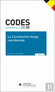 Codes Essentiels : La Constitution Belge Coordonnée (Édition 2025)