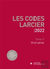 Codes Larcier 2022 - Tome 2 Droit Penal