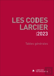 Codes Larcier 2023 - Tables Generales