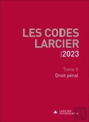 Codes Larcier 2023 - Tome 2 Droit Penal