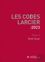 Codes Larcier 2023 - Tome 5 Droit Fiscal