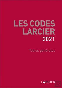 Bertrand.pt - Codes Larcier - Tables Generales - A Jour Au 1<Sup>Er</Sup> Mars 2021