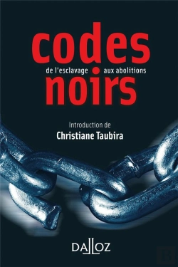 Bertrand.pt - Codes Noirs ; De L'Esclavage Aux Abolitions