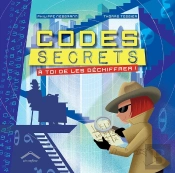 Codes Secrets ; À Toi De Les Déchiffrer